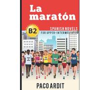 Spanish Novels: La maratón (Spanish Novels for Upper-Intermediates - B2): 17