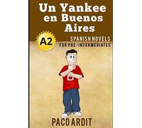 Spanish Novels: Un Yankee en Buenos Aires (Spanish Novels for Pre Intermediates - A2): 8