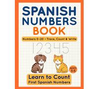 Spanish Numbers Book for Kids Ages 3-5: Trace, Count & Write 0-20 in Spanish with Fun Counting, Coloring & First Math