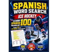 Spanish on Ice: An Ice Hockey Word Search Book: Build Practical Vocabulary with 100 Bilingual Spanish-English Puzzles for Beginner and Intermediate Learners, Players, and Fans