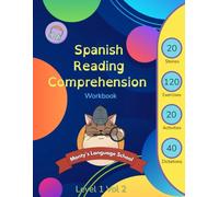 Spanish Reading Comprehension Workbook for Kids (Level 1 Vol 2): Monty's Language School: Read and Learn - 20 stories, 120 exercises, 40 dictations with audio and 20 activities