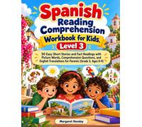 Spanish Reading Comprehension Workbook for Kids, Level 3: 50 Easy Short Stories and Fact Readings with Picture Words, Comprehension Questions, and English Translations for Parents (Grade 3, Ages 8-9)