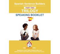 Spanish Sentence Builders - TRILOGY - Part 2 - SPEAKING BOOKLET