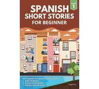 Spanish short stories - Beginner level - Volume 1: 50 Captivating Stories to Learn Spanish & Build Your Vocabulary the Fun Way!