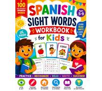 Spanish Sight Words Workbook for Kids: 100+ Essential Spanish Words for Beginners with Tracing, Reading, Matching, Word Searches, Sentence Practice, ... Word Fluency Activities for Young Learners