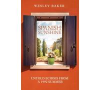Spanish Sunshine: Untold Echoes From A 1992 Summer