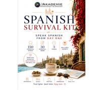 Spanish Survival Kit: Speak Spanish from Day One !