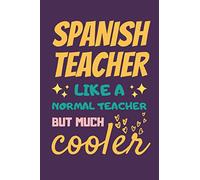 Spanish Teacher Gifts: Lined Notebook Journal Diary Paper Blank, an Appreciation Gift for Spanish Teacher to Write in (Volume 8)