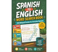 Spanish to English Word Search Book: 100 Bilingual Puzzles for Everyday Spanish