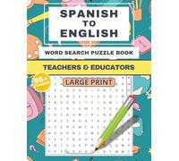 Spanish to English Word Search Puzzle Book: Large Print | Teachers and Educators Themed