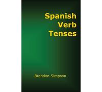 Spanish Verb Tenses: How to Conjugate Spanish Verbs - Simpson Brandon