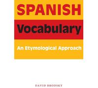 Spanish Vocabulary: An Entymological Approach: An Etymological Approach - ...