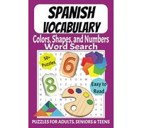 Spanish Vocabulary Word Search Puzzle Book: Word Searches with Easy to Read Print Spanish Vocabulary about Colors, Shapes and Numbers | 6x9 inches, ... Holidays and Free Times | Fun Memory Exercise