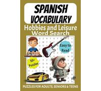Spanish Vocabulary Word Search Puzzle Book: Word Searches with Easy to Read Print Spanish Vocabulary about Hobbies and Leisure | 6x9 inches, 110 pages ... Holidays and Free Times | Fun Memory Exercise