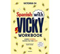 Spanish with Vicky: workbook: Learn español nunca fue tan easy
