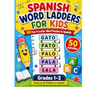 Spanish Word Ladders for Kids: 50 Fun 4-Letter Word Puzzles in Spanish for Grades 1-2