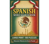 Spanish Word Search Book: Large Print Puzzle Collection with 100 Puzzles and 2000 Unique Words on Language, Culture, and Daily Life in Mexico