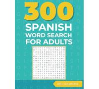 Spanish Word Search for Adults - 300 puzzles with solutions - large print: Sopa de Letras en Español para adultos (Spanish Edition)