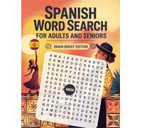 Spanish Word Search for Adults and Seniors - Brain Boost Edition: Stimulating puzzles in Spanish to improve memory, focus and vocabulary