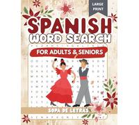 Spanish Word Search for Adults & Seniors: 100 Easy-to-Read Sopa de Letras Puzzles | Large Print Spanish Vocabulary Builder for Beginners & ... Games to Improve Memory & Language Skills