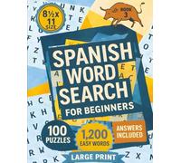 Spanish Word Search for Beginners: 100 Large-Print Puzzles to Learn Over 1,200 Easy Spanish Words