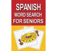 Spanish Word Search For Seniors: Easy to Read Print┃6x9 inches, 110 pages┃50+ puzzles... Gift for Vacations, Holidays and Free Times