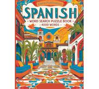 Spanish Word Search Puzzle Book - 4000 Words: 100 Large Print Puzzles to Learn Spanish Vocabulary Fast | Fun & Educational Brain Games for Adults & ... Activity Workbook: Sopa de letras en español