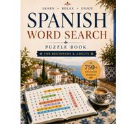 Spanish Word Search Puzzle Book for Adults: Learn 750+ Essential Spanish Words Through 40 Relaxing Word Search Puzzles