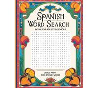Spanish Word Search Puzzle Book for Adults & Seniors - Large Print: 4000 Spanish Words | 100 Brain-Boosting Puzzles | 8.5 x 11 Easy-to-Read Activity Book: Sopa de letras en español
