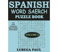 SPANISH WORD SEARCH PUZZLE BOOK VOLUME 2: 100 rompecabezas De Rompecabezas Para Adultos (Letra Grande) Con Horas De Diversión, Razonamiento, Mente, Estado De Ánimo y Memoria.