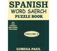 SPANISH WORD SEARCH PUZZLE BOOK VOLUME 3: 100 rompecabezas estimulantes del cerebro para adultos (edición en español) con horas de entretenimiento sin fin.