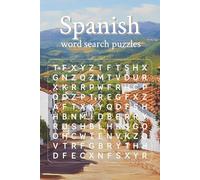 Spanish Word Search Puzzles: Ready to turn your free time into something smart, relaxing, and productive? | Translations & Solutions Included