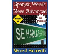Spanish Words More Advanced Level 4 Word Search Puzzle Book: Learn Spanish Word Search Puzzle Book: Word Searches with Easy-to-Read Print including ... for Vacations, Holidays, Gifts and Free Times