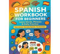 Spanish Workbook for Beginners: Learn Words, Phrases & Daily Practice