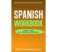 SPANISH WORKBOOK: More than 150 Spanish Exercises