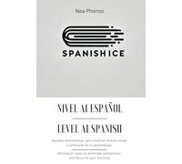 SPANISHICE LEVEL A1 SPANISH. (Spanish and English explanations): Minimalist notes to eliminate distractions and focus on your learning.