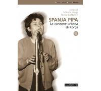 Spanja pipa. La canzone urbana di Korça - 2016 - Squilibri