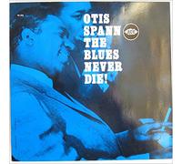 Spann,Otis - The Blues Never die!