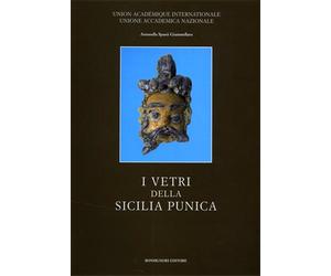 Spanò Giammellaro,Antonella. - I vetri della Sicilia punica.