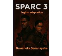 SPARC 3 English Adaptation KDP Exclusive Sketch Edition: Sri Lanka Precision, Agility Response Command - A Sinhalese Detective Novel