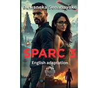 SPARC 3 English Adaptation Kindle Exclusive Sketch Edition: Sri Lanka Precision, Agility Response Command - A Sinhalese Detective Novel