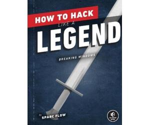 Sparc Flow How to Hack Like a Legend (Tascabile)