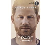 SPARE. IL MINORE - PRINCE HARRY - MONDADORI