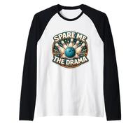 Spare Me The Drama - Gioco di Parole Divertente Bowling Gioco di Parole Maglia con Maniche Raglan