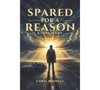 SPARED FOR A REASON: A Life of Trauma, Faith, and Survival