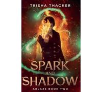 Spark and Shadow: 2