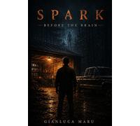 Spark: Before the brain