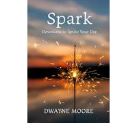 Spark: Devotions to Ignite Your Day