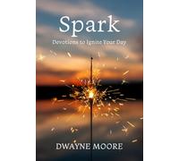 Spark: Devotions to Ignite Your Day