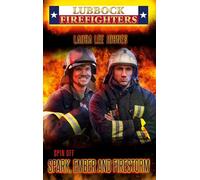 Spark, Ember and Firestorm: Lubbock Firefighters: 6